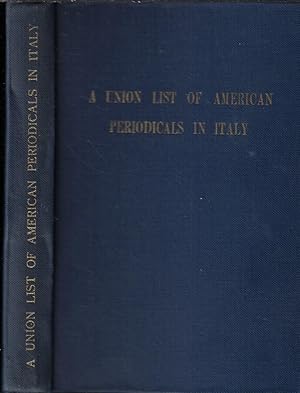 Bild des Verkufers fr A union list of American periodicals in Italy zum Verkauf von Biblioteca di Babele