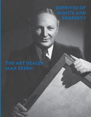 Seller image for Deprived of Rights and Property : The Art Dealer Max Stern for sale by GreatBookPricesUK