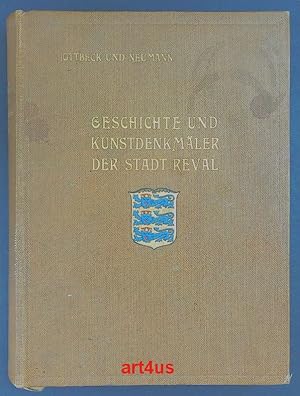 Geschichte und Kunstdenkmäler der Stadt Reval : Zwei Bände in einem Band