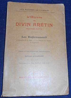 Seller image for L'Oeuvre du Divin Artin Deuxime Partie ? Les Ragionamenti ? L'Education de la Pippa ? Les Roueries des Hommes ? La Ruffianerie for sale by Librairie Sedon