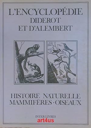 Image du vendeur pour L`Encyclopdie Diderot et D`Alembert : Histoire Naturelle, Mammifres et Oiseaux Recueil de planches sur les sciences, les art libraux et les art mchaniques avec leur explication mis en vente par art4us - Antiquariat