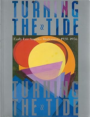 Turning the Tide; Early Los Angeles Modernists 1920-1956
