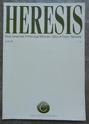 Heresis. Revue semestrielle d'hérésiologie médiévale. Juillet 1989, N° 12.
