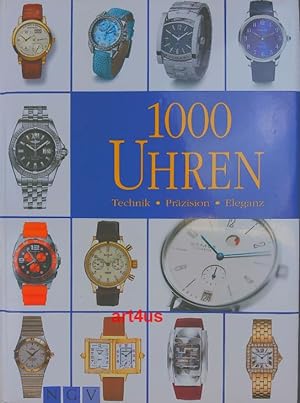 Bild des Verkufers fr 1000 Uhren : Technik - Przision - Eleganz. zum Verkauf von art4us - Antiquariat