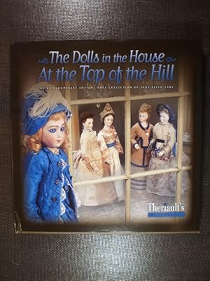 The Dolls in the House on the Top of the Hill. The Extraordinary Antique Doll Collection of June ...