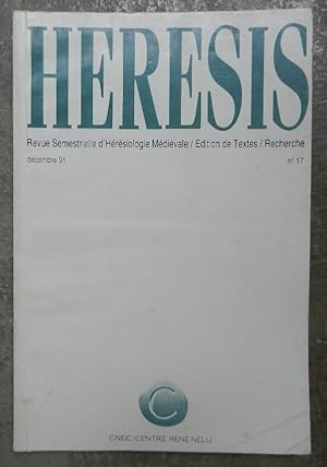 Heresis. Revue semestrielle d'hérésiologie médiévale. Décembre 1991, N° 17.