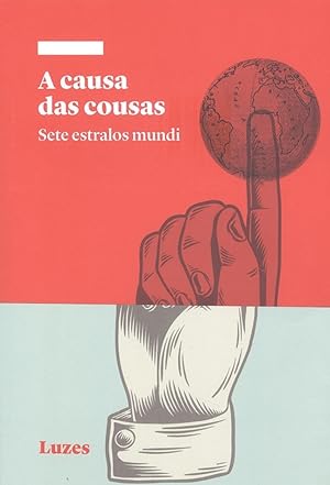Seller image for A causa das cousas Sete estralos mundi for sale by Imosver