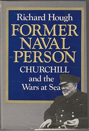 Bild des Verkufers fr Former Naval Person: Churchill and the Wars at Sea zum Verkauf von The Glass Key