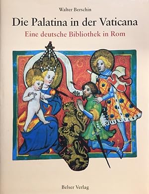 Die Palatina in der Vaticana. Eine deutsche Bibliothek in Rom.