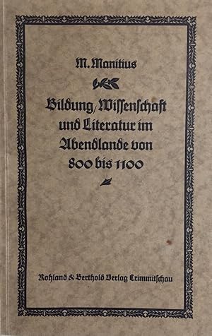 Bildung, Wissenschaft und Literatur im Abendlande von 800 bis 1100.