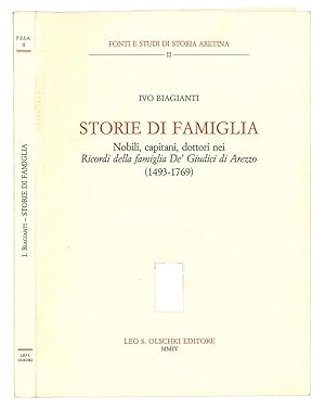 Bild des Verkufers fr Storie di famiglia. Nobili, capitani, dottori nei Ricordi della famiglia De' Giudici di Arezzo (1493-1769). zum Verkauf von Libreria Alberto Govi di F. Govi Sas