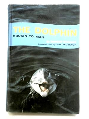 Seller image for The Dolphin, Cousin to Man for sale by World of Rare Books