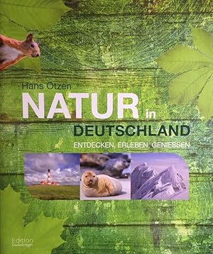 Bild des Verkufers fr Natur in Deutschland. Entdecken, Erleben, Geniessen. zum Verkauf von Antiquariat J. Hnteler