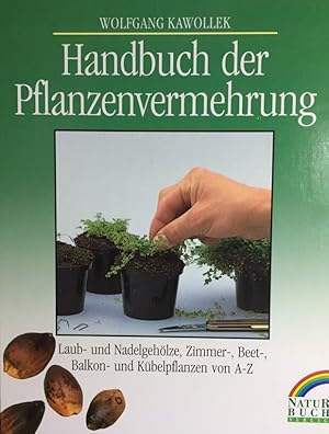 Handbuch der Pflanzenvermehrung.