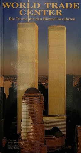 Seller image for World Trade Center. Die Trme, die den Himmel berhrten. for sale by Antiquariat J. Hnteler