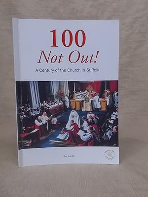 Imagen del vendedor de 100 NOT OUT. A CENTURY OF THE CHURCH IN SUFFOLK. a la venta por Gage Postal Books