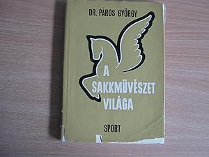 A Sakkmuveszet Vilaga (The World of Chess) - signed