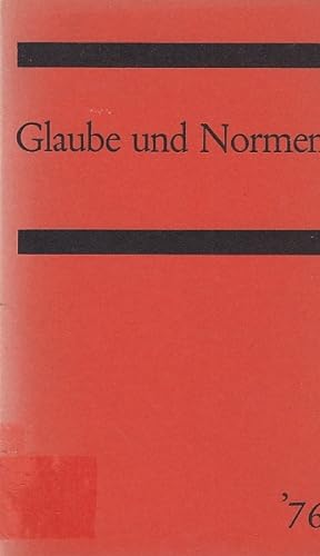 Glaube und Normen / d. Hrsg. besorgte Gerhard Beetz; Im Lichte der Reformation ; 19