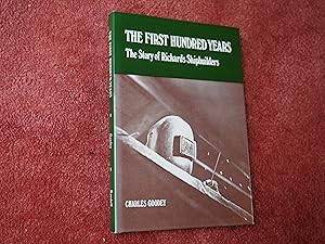 Immagine del venditore per THE FIRST HUNDRED YEARS - The Story of Richards Shipbuilders venduto da Ron Weld Books