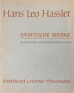 Canzonette von 1590 und Neue teutsche Gesang von 1596 / Hans Leo Hassler; hrsg. v. Rudolf Schwart...