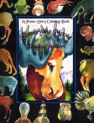 Imagen del vendedor de STANLEY THE MOOSE "TANGLED ANTLERS' Poem-Story Coloring Book One a la venta por Z-A LLC
