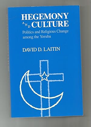 Immagine del venditore per Hegemony and culture. Politics and religious change among the Yoruba. venduto da Librera El Crabo