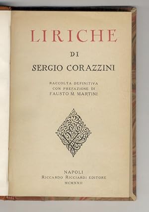 Liriche di Sergio Corazzini Raccolta definitiva con prefazione di Fausto M. Martini.