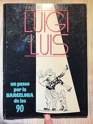 Seller image for Luigi es Luis. Un paseo por la Barcelona de los 90 for sale by Campbell Llibres