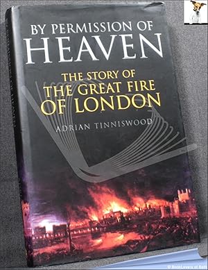 Bild des Verkufers fr By Permission of Heaven: The Story of the Great Fire of London zum Verkauf von BookLovers of Bath