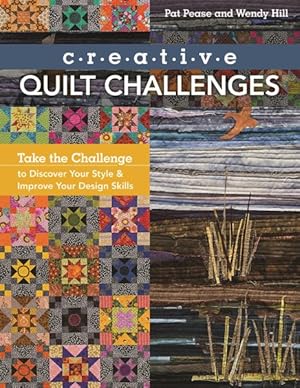 Seller image for Creative Quilt Challenges : Take the Challenge to Discover Your Style & Improve Your Design Skills for sale by GreatBookPrices