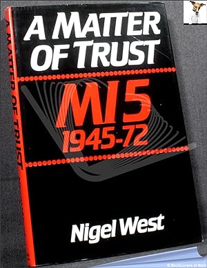 Bild des Verkufers fr A Matter of Trust: MI5 1945-72 zum Verkauf von BookLovers of Bath
