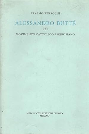 Seller image for Alessandro Butt nel Movimento Cattolico Ambrosiano for sale by Di Mano in Mano Soc. Coop