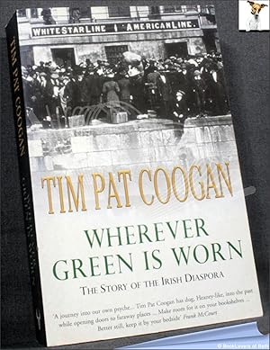 Seller image for Wherever Green is Worn: The Story of the Irish Diaspora for sale by BookLovers of Bath