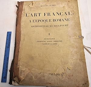 L'Art Francais a L'Epoque Romane; Architecture et Sculpture: Volume I.
