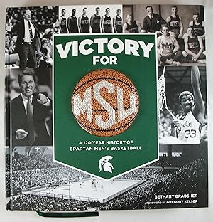 Image du vendeur pour Victory for MSU: A 120-Year History of Spartan Men's Basketball mis en vente par Baltimore's Best Books