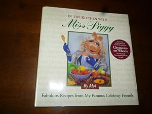 Image du vendeur pour In the Kitchen with Miss Piggy: Fabulous Recipes from My Famous Celebrity Friends mis en vente par Gargoyle Books, IOBA