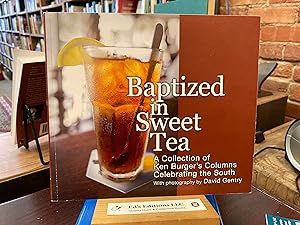 Immagine del venditore per Baptized in Sweet Tea: A Collection of Ken Burger's Columns Celebrating the South venduto da Ed's Editions LLC, ABAA