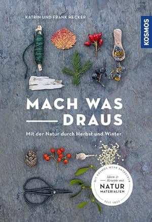 Bild des Verkufers fr Mach was draus : Mit der Natur durch Herbst und Winter zum Verkauf von Smartbuy