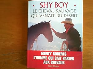 Seller image for Shy Boy. Le cheval sauvage qui venait du dsert. Photographies de Christopher Dydyk. for sale by Buch-Galerie Silvia Umla