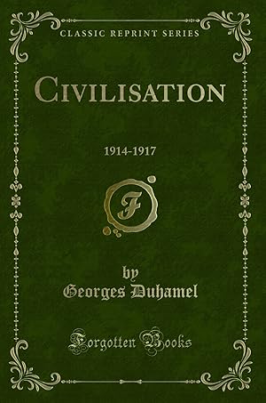 Image du vendeur pour Civilisation: 1914-1917 (Classic Reprint) mis en vente par Forgotten Books