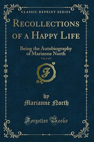 Seller image for Recollections of a Happy Life, Vol. 2 of 2 (Classic Reprint) for sale by Forgotten Books