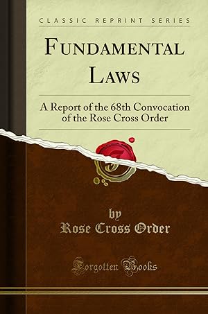 Imagen del vendedor de Fundamental Laws: A Report of the 68th Convocation of the Rose Cross Order a la venta por Forgotten Books