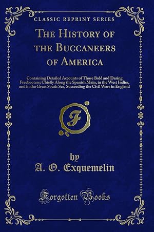 Immagine del venditore per The History of the Buccaneers of America (Classic Reprint) venduto da Forgotten Books