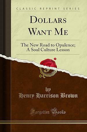 Seller image for Dollars Want Me: The New Road to Opulence; A Soul Culture Lesson for sale by Forgotten Books