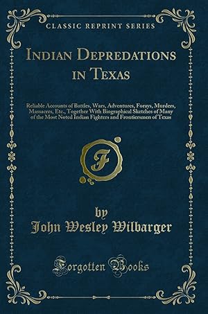 Immagine del venditore per Indian Depredations in Texas (Classic Reprint) venduto da Forgotten Books