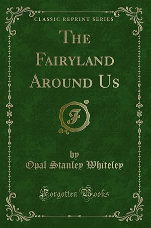 Seller image for The Fairyland Around Us (Classic Reprint) for sale by Forgotten Books