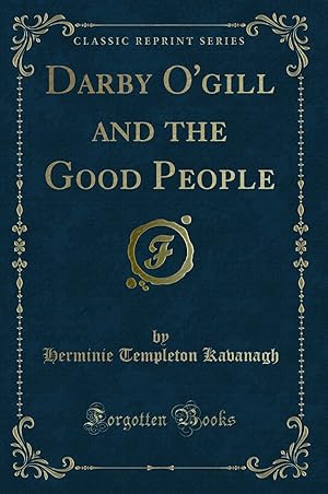 Immagine del venditore per Darby O'gill and the Good People (Classic Reprint) venduto da Forgotten Books