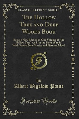Immagine del venditore per The Hollow Tree and Deep Woods Book (Classic Reprint) venduto da Forgotten Books