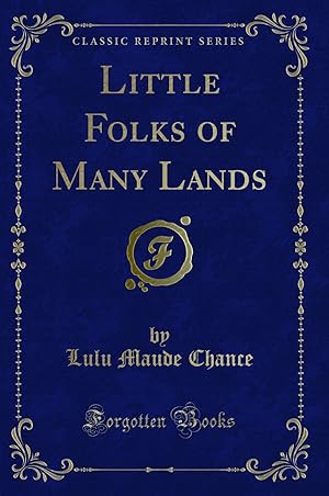 Seller image for Little Folks of Many Lands (Classic Reprint) for sale by Forgotten Books