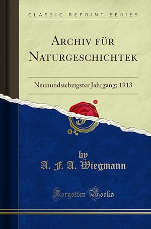 Imagen del vendedor de Archiv für Naturgeschichtek: Neunundsiebzigster Jahrgang; 1913 a la venta por Forgotten Books